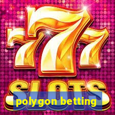 polygon betting